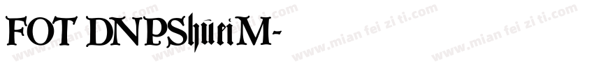 FOT DNPShueiM字体转换